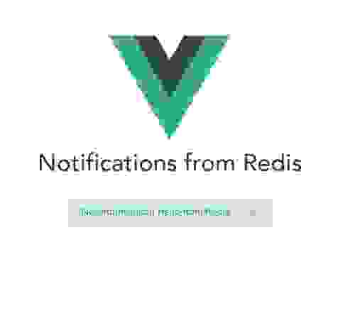 Redis Vue.js App Notifications
