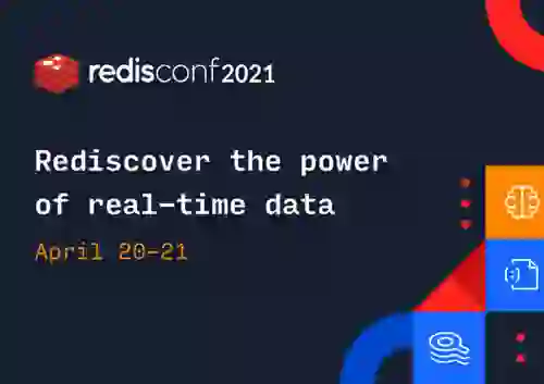 5 Reasons You Should Attend RedisConf 2021