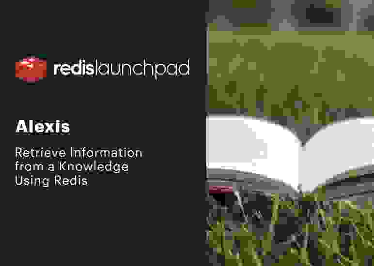 Redis LaunchPad by Alexis | Retrieve Information from a Knowledge Using Redis