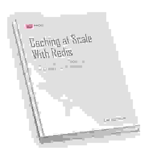 Caching at Scale With Redis book