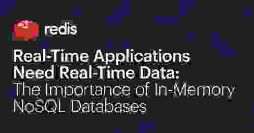 Redis | Real-Time Applications Need Real-Time Data: The Importance of In-Memory NoSQL Databases