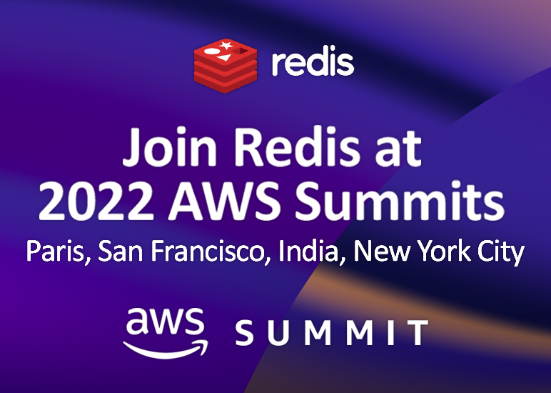 Join Redis at 2022 AWS Summits | Paris, San Francisco, India, New York City