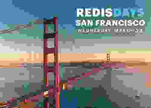 Redis RedisDays | San Francisco | Wednesday, March 23, 2022
