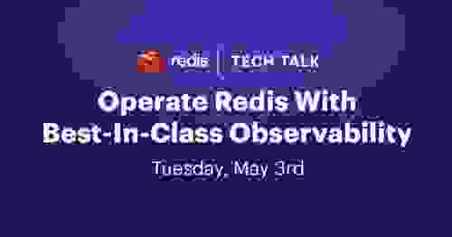 Operate Redis With Best-In-Class Observability