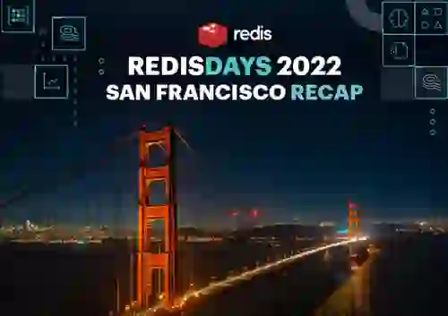 RedisDays San Francisco 2022 Overview