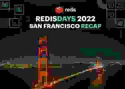 Redis RedisDays 2022 San Francisco Recap