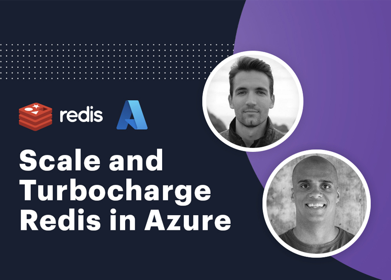 Redis Tech Talks | Scale and Turbocharge Redis in Azure