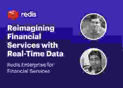 Redis | Reimagining Financial Services with Real-Time Data