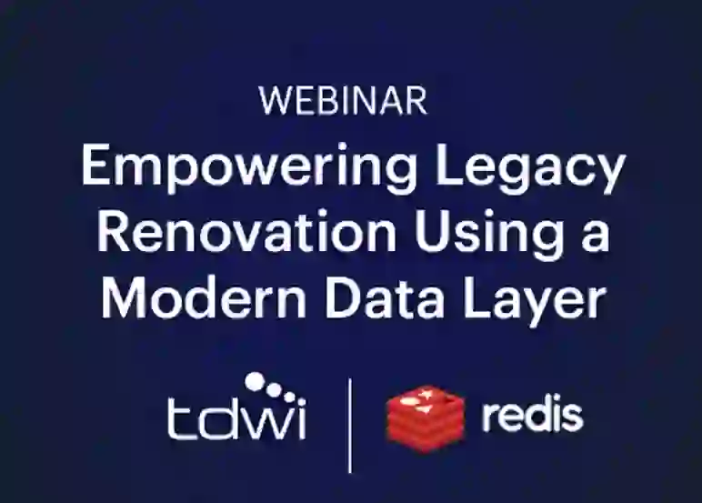 Redis Webinar | Empowering Legacy Renovation Using a Modern Data Layer