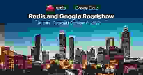 Redis and Google Roadshow | Atlanta, Georgia | October 6, 2022