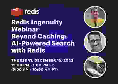 Redis Ingenuity Webinar Beyond Caching: AI-Powered Search with Redis