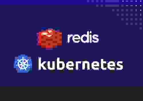 Redis and Kubernetes