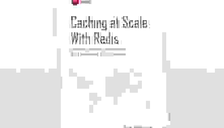Redis E-Book | Caching at Scale with Redis