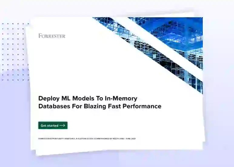 Forrester | Deploy ML Models To In-Memory Databases For Blazing Fast Performance