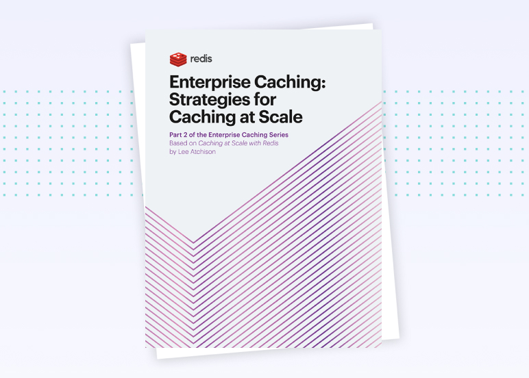 Redis E-Book | Enterprise Caching: Strategies for Caching at Scale