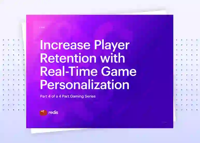 Redis E-Book | Increase Player Retention with Real-Time Game Personalization