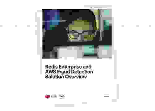 Redis White Paper | Redis Enterprise and AWS Fraud Detection Solution Overview