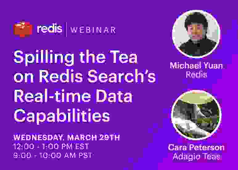 Redis Webinar | Spilling the Tea on Redis Search’s  Real-time Data Capabilities