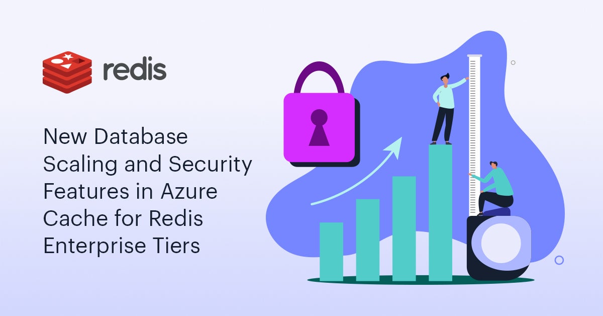 New Database Scaling and Security Features in Azure Cache for Redis Enterprise Tiers