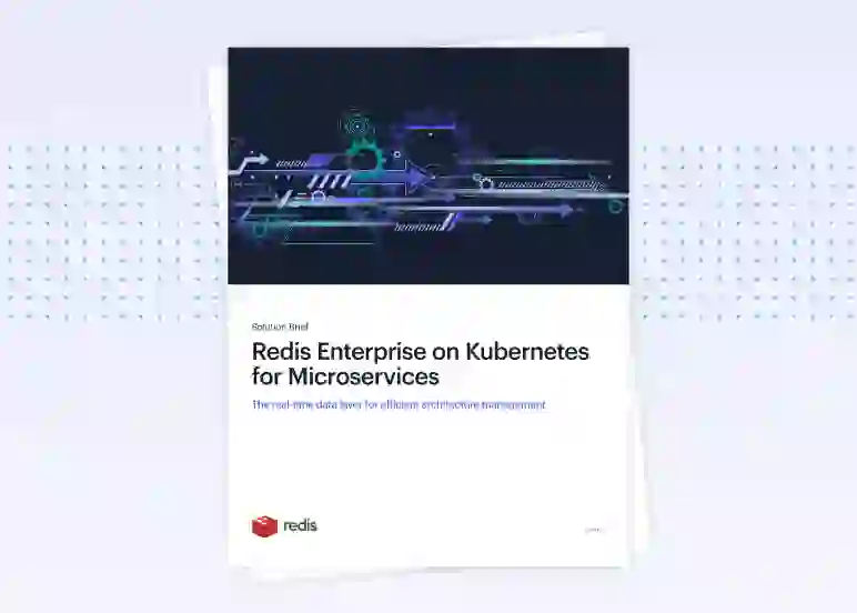 Redis Solution Brief | Redis Enterprise on Kubernetes and Microservices
