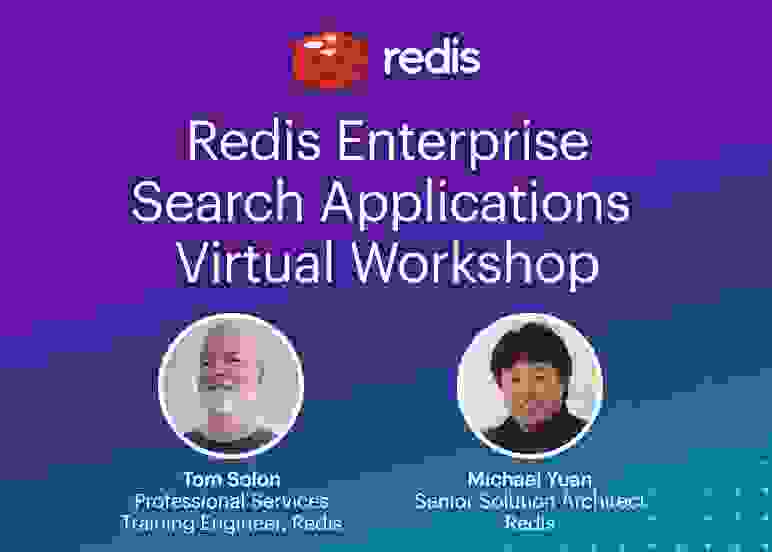 Redis Enterprise Search Applications Virtual Workshop