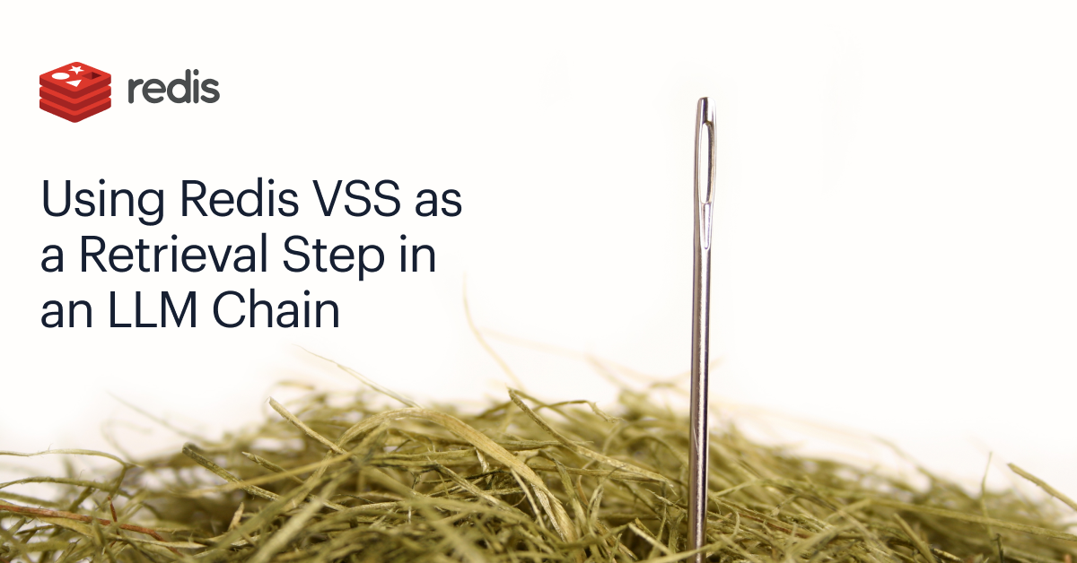 Using Redis VSS as a Retrieval Step in an LLM Chain