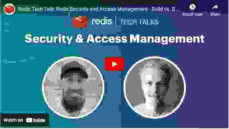 Redis Tech Talk | Redis Security and Access Management: Build vs. Buy