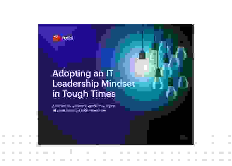 Redis | Adopting an IT Leadership Mindset in Tough Times