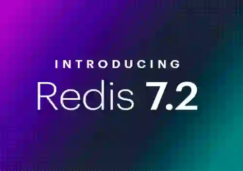 Redis 7.2 Sets New Experience Standards Across Redis Products