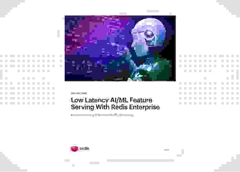 Redis Solution Brief | Low Latency AI/ML Feature Serving With Redis Enterprise